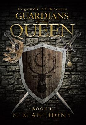 Guardians of the Queen - Anthony, M K