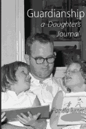 Guardianship a Daughter's Journal