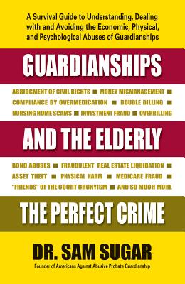 Guardianships and the Elderly: The Perfect Crime - Sugar