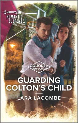 Guarding Colton's Child - Lacombe, Lara