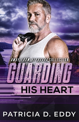 Guarding His Heart - Eddy, Patricia D