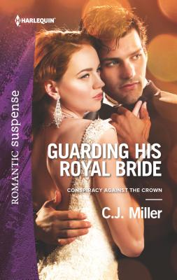 Guarding His Royal Bride - Miller, C J