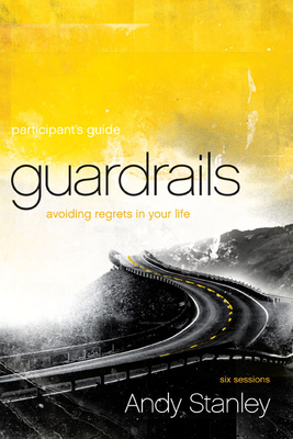 Guardrails: Avoiding Regrets in Your Life - Stanley, Andy