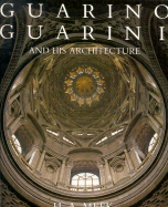 Guarino Guarini and His Architecture - Meek, H A