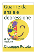 Guarire da ansia e depressione: Le nuove scoperte in medicina