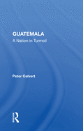 Guatemala: A Nation in Turmoil