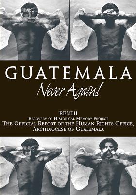 Guatemala: Never Again - Quigley, Thomas (Foreword by)