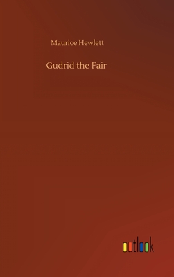 Gudrid the Fair - Hewlett, Maurice