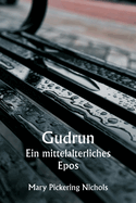 Gudrun Ein mittelalterliches Epos