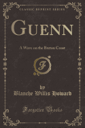 Guenn: A Wave on the Breton Coast (Classic Reprint)