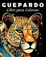 Guepardo Libro para Colorear: 40 Mandalas para Colorear de Guepardos nicos