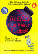 Guerilla Film Maker's Handbook: With the Film Producer's Legal Toolkit