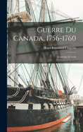 Guerre Du Canada, 1756-1760: Montcalm Et Lvis