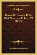 Guerre Du Canada, 1756-1760, Montcalm Et Levis V2 (1891)