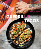 Guerrilla Tacos: Recipes from the Streets of L.A. [a Cookbook]