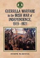 Guerrilla Warfare in the Irish War for Independence, 1919-1921