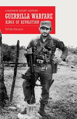 Guerrilla Warfare: Kings of Revolution - Polack, Peter