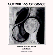 Guerrillas of Grace: Prayers for the Battle - Loder, Ted