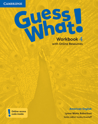 Guess What! American English Level 4 Workbook with Online Resources - Robertson, Lynne Marie, and Koustaff, Lesley (Consultant editor)