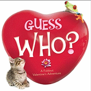 Guess Who?: A Foldout Valentine's Adventure