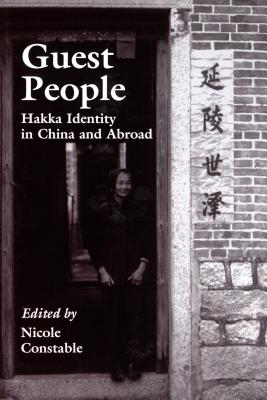 Guest People: Hakka Identity in China and Abroad - Constable, Nicole