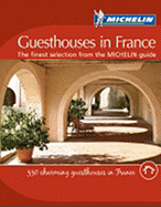 Guesthouses in France: The Finest Selection from the MICHELIN Guide