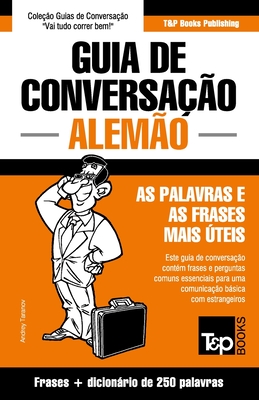 Guia de Conversao Portugus-Alemo e mini dicionrio 250 palavras - Taranov, Andrey