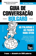 Guia de Conversao Portugus-Blgaro e vocabulrio temtico 3000 palavras