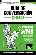 Guia de Conversacion Espanol-Checo y Diccionario Conciso de 1500 Palabras