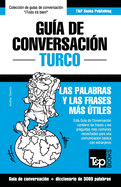 Guia de Conversacion Espanol-Turco y Vocabulario Tematico de 3000 Palabras