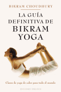 Guia Definitiva de Bikram Yoga, La