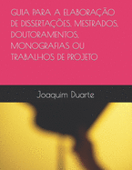 Guia Para a Elaborao de Dissertaes, Mestrados, Doutoramentos, Monografias Ou Trabalhos de Projeto