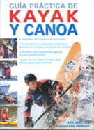 Guia Practica De Kayak Y Canoa/ Kayak and Kanoa Practical Manual
