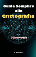 Guida Semplice alla Crittografia: Guida Pratica