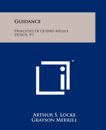 Guidance: Principles of Guided Missile Design, V1