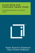 Guide Book for Language, Grade Three: Shepherd-Parkman Language Series