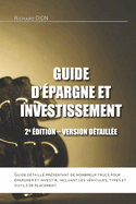 Guide d'?pargne et investissement - 2e ?dition: Version d?taill?e