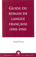 Guide Du Roman de Langue Francaise (1901-1950)