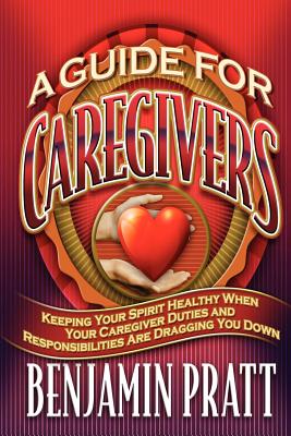Guide For Caregivers - Pratt, Benjamin
