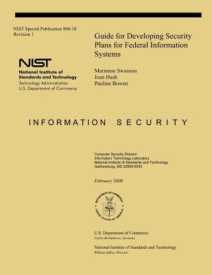 Guide for Developing Security Plans for Federal Information Systems - Swanson, Marianne, and Hash, Joan, and Bowen, Pauline