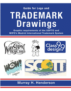 Guide for Logo and TRADEMARK DRAWINGS: graphic requirements of the USPTO and WIPO's Madrid International Trademark System