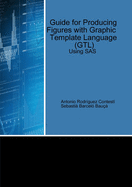 Guide for Producing Figures with Graphic Template Language (GTL) Using SAS