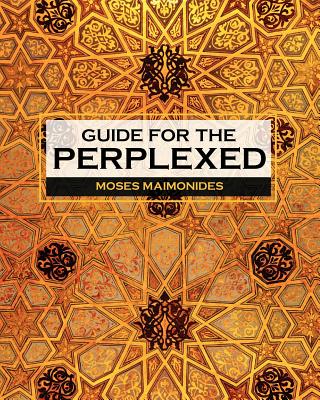 Guide for the Perplexed - Maimonides, Moses
