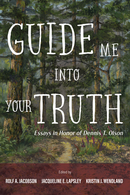Guide Me into Your Truth - Jacobson, Rolf A (Editor), and Lapsley, Jacqueline E (Editor), and Wendland, Kristin J (Editor)