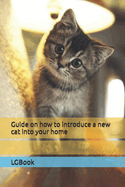 Guide on how to introduce a new cat into your home