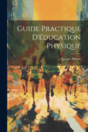 Guide Practique D'ducation Physique