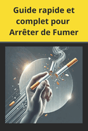 Guide rapide et complet pour Arrter de Fumer