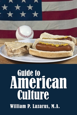 Guide to American Culture - Lazarus M a, William P