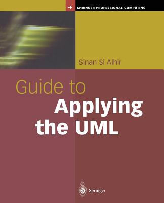 Guide to Applying the UML - Alhir, Sinan Si