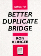 Guide to Better Duplicate Bridge - Klinger, Ron